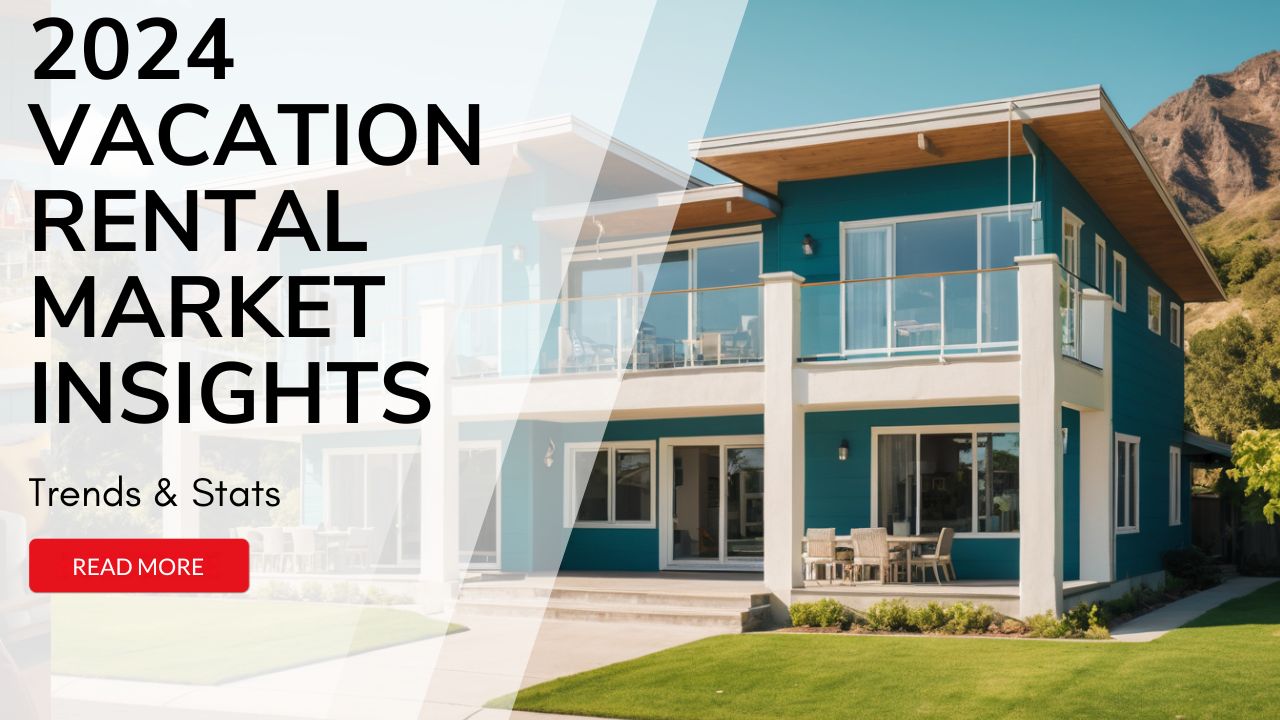 2024 Vacation Rental Market Insights: Trends & Stats