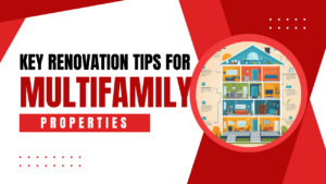 Key Renovation Tips for Multifamily Properties