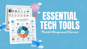 Essential Tech Tools for Rental Management Success