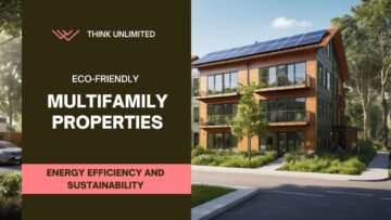 Eco-Friendly Multifamily Properties: Energy Efficiency and Sustainability