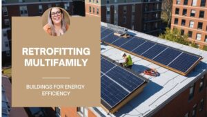 Retrofitting Multifamily Buildings for Energy Efficiency