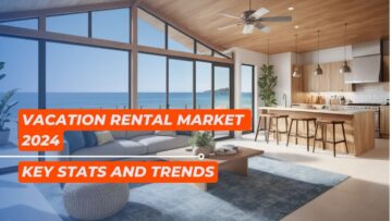 Vacation Rental Market 2024: Key Stats and Trends