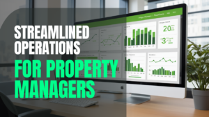 Streamlined Operations for Property Managers